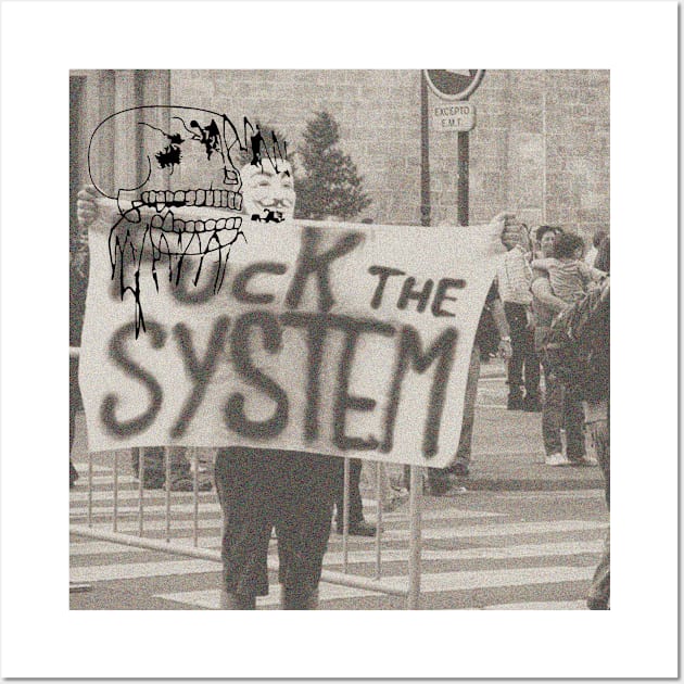 Fuck The System Wall Art by La Subversiva